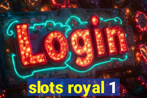 slots royal 1